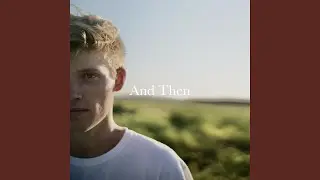 And Then