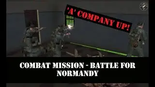 'A' Company Up! - Combat Mission Battle for Normandy