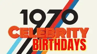 1970 Celebrity Birthdays