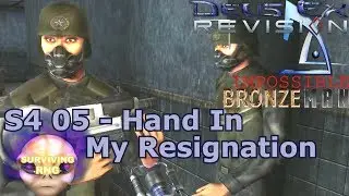 Hand In My Resignation | Deus Ex Revision Mod Biomod- Realistic+ PermaDeath'ish- S4 05