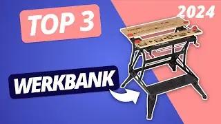 Die BESTE WERKBANK 2024 | TOP 3 Werkb&auml;nke im VERGLEICH