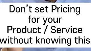 Don&rsquo;t set price of your product or service without knowing this ￼