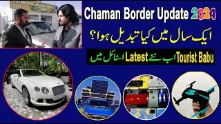 Travel To Chaman Border Again | Ncp Cars Vlog  | 1 saal baad kya badala hai 2024