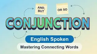 CONJUNCTION SPOKEN ENGLISH 