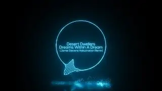 Desert Dwellers - Dreams Within A Dream (Jamie Stevens Hallucination Remix) [Dreaming Awake]