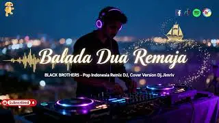 Balada Dua Remaja | Pop Indonesia Remix | Cover Version - Dj. Jimriv