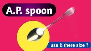 Ap spoon full form, size and uses