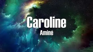 Amin&eacute; - Caroline (Lyrics)