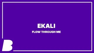 Ekali - Flow Through Me