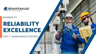 Roadmap to Reliability Excellence PART 7: Maintenance Strategy&ndash; Boost Your Plant Productivity by 25%