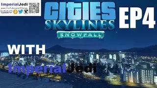 Let's Play Cities: Skylines - Snowfall - Planning for the Future - Episode 4