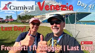 Carnival Venezia Day-4 Freeport w/ NO excursion! | Il Viaggio Dining Review! | Disembark!