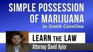 Simple Possession of Marijuana in South Carolina | Charleston Criminal Defense Lawyer David Aylor