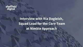 Interview with Ria Dagleish - Squad Lead for the Core Team at Nimble Approach