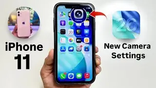 iOS 26 Best Camera Settings for iPhone 11 - iOS 26 New Camera Settings