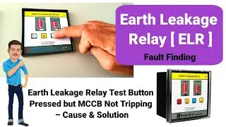 ELR fault finding | Earth Leakage Relay Test Button Pressed but MCCB Not Tripping&ndash; Cause & Solution