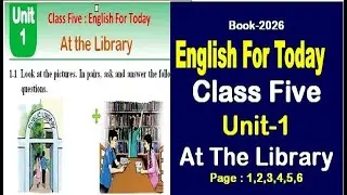 Class 5 English Page 1 -2 Unit 1 | At the Library | 2026 | ৫ম শ্রেণির ইংরেজি পৃষ্ঠা ১-২ | ২০২৬
