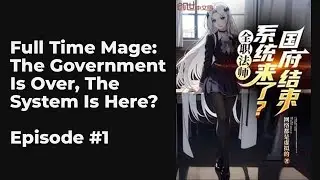 Full Time Mage: The Government Is Over, The System Is Here? EP1-10 FULL | 全职法师：国府结束，系统来了？