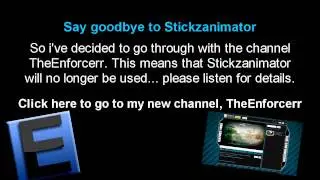 All subscribers, please watch! No more Stickzanimator. New channel TheEnforcerr.