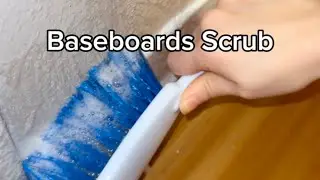 Baseboards Scrub🫧
