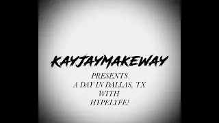 HYPELYFE - DALLAS TRIP!