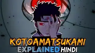 HOW SISHUI KOTOAMATSUKAMI IS SO POWERFUL ? |Expalined in Hindi .