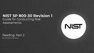 NIST 800-30 Rev. 1 &ndash; Full Reading | Part 2 | Cybersecurity Risk Assessment Guide | Study & Focus