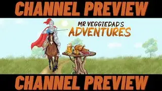 Mr.veggiedad's Adventure Begins - Channel Preview