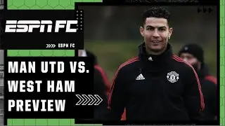 Man United vs. West Ham preview: No Ronaldo, no problem? 🤔 | ESPN FC