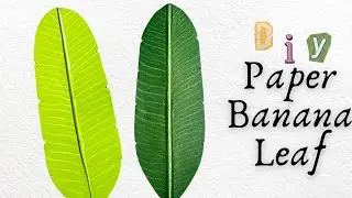 DIY Realistic Paper Banana Leaves 🍃 | Paper leaf | Easy Leaf Making Tutorial #craft #diy #papercraft