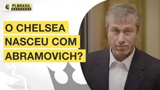 CHELSEA NASCEU COM ABRAMOVICH? | PL BRASIL RESPONDE #19