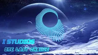I Studios - One Last Chance (Emotional music) [Official]