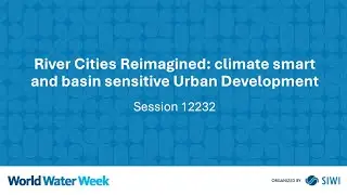 12232 River Cities Reimagined: climate smart and basin sensitive Urban Development