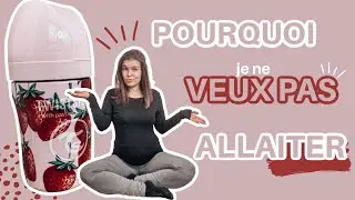 POURQUOI JE NE VEUX PAS ALLAITER ? | MADEMOISELLEINES