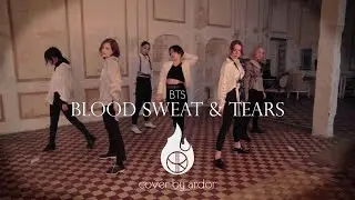 [COVER DANCE] BTS 'BLOOD SWEAT & TEARS' by ARDOR CDT | DEBUT