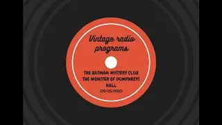 The Batman Mystery club Unaired pilot The Monster Of Dumphreys Hall (09/05/1950)