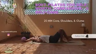 20 Mins Pilates| Soft Flow with Mini Ball 🟣 Self-worth, Compassion, & Self-care. #nomoretrauma