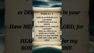 Psalm 6:1-3 LORD, do not REBUKE me in your ANGER or DISCIPLINE me in your WRATH. Have MERCY on me