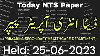Today NTS Data Entry Operator Paper (PRIMARY & SECONDARY HEALTHCARE DEPARTMENT) || Held 25-06-2023
