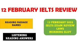 12 february 2022 IELTS exam Morning slot review/ reading Passages names