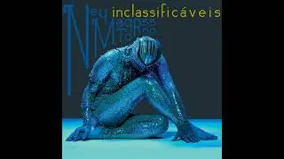 Ney Matogrosso - Inclassific&aacute;veis
