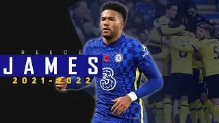 Reece James 2021/22 - Sublime Skills, Goals & Assists | HD