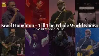 Израиль Хоутон - Til The Whole World Knows (Live In Manila 2026)