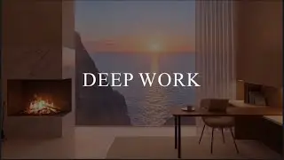 Deep Work Music for Unrivaled Focus & Mental Clarity