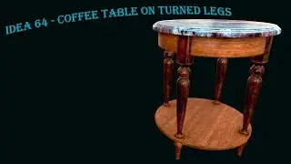 Idea 64 - Coffee Table on Turned Legs