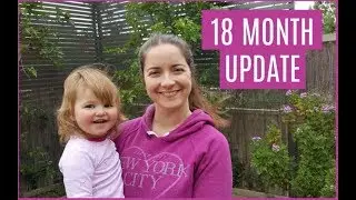 18 MONTH OLD TODDLER UPDATE AND DEVELOPMENT