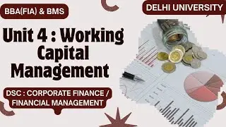 Unit 4 : Working Capital Management Oneshot | CF and FM | DU | BBA(FIA) &  BMS 