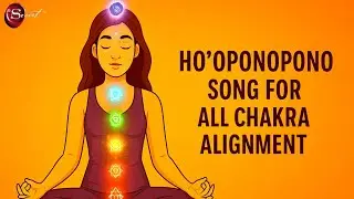 Heal Your Chakra, Ho'oponopono for Chakra Healing and Balancing, Ho'oponopono for Cleansing Chakra