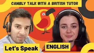 Cambly Talk # 118 | Convesation with a native tutor from the UK | Sultan Ahmed Khan