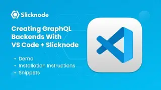 Creating GraphQL Backends with VS Code + Slicknode